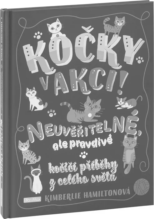 Hauptproduktbild KOČKY V AKCI! – Neuvěřitelné kočičí příběhy