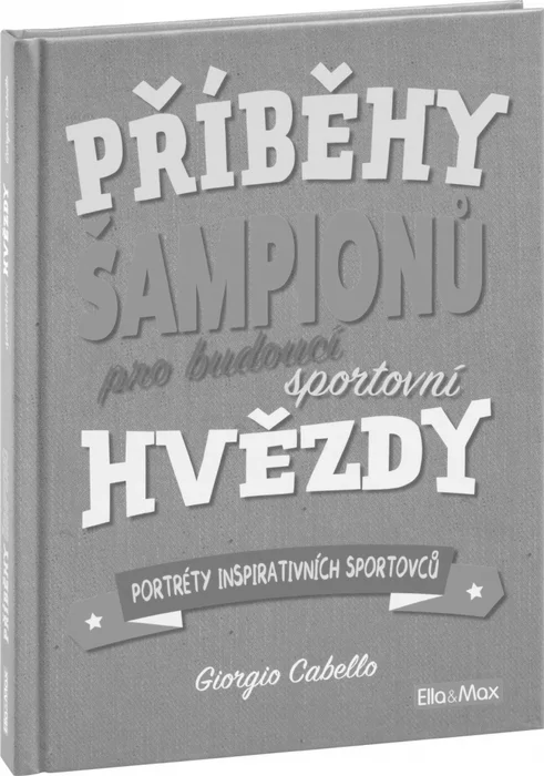 Hauptproduktbild PŘÍBĚHY ŠAMPIONŮ – Pro budoucí sportovní hvězdy