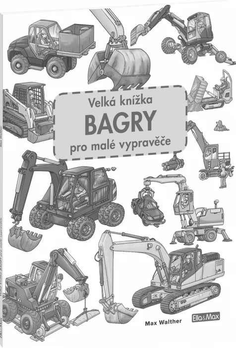Hauptproduktbild Velká knížka BAGRY pro malé vypravěče