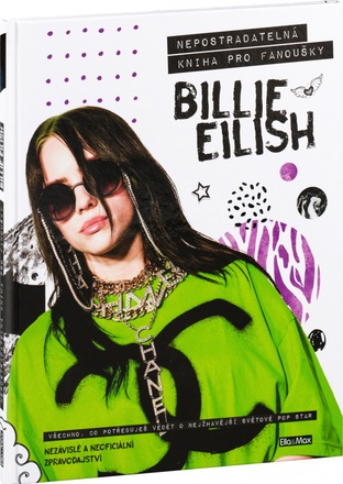 Papírenské zboží - BILLIE EILISH – Nepostradatelná kniha pro fanoušky